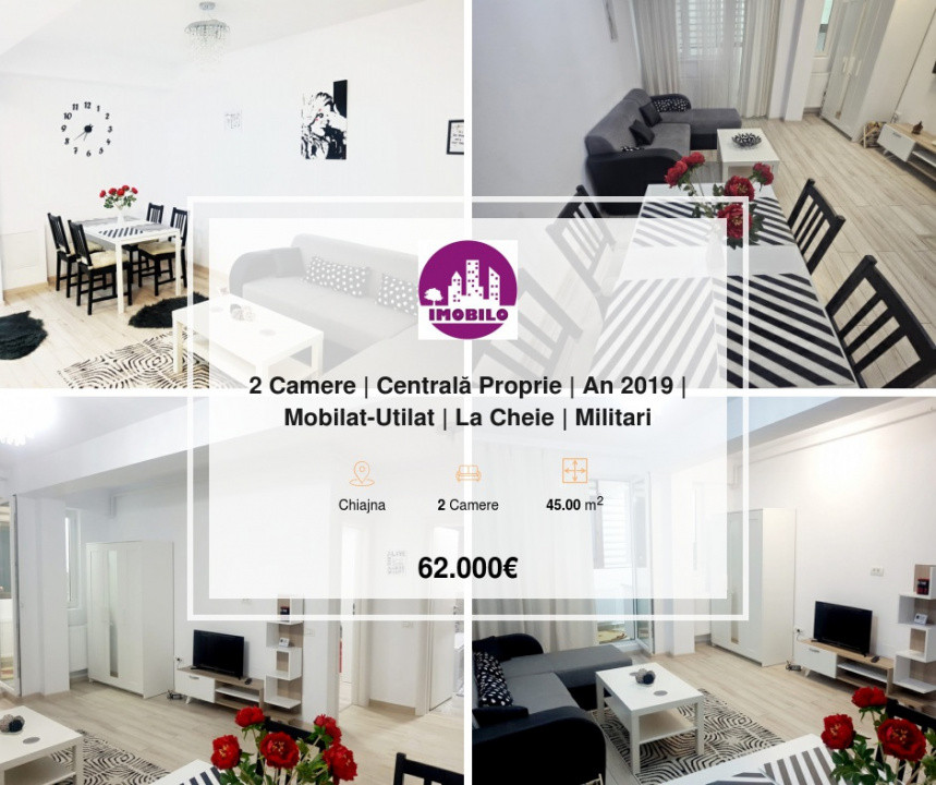  2 Camere | Centrală Proprie | An 2019 | Mobilat-Utilat | La Cheie  | Militari